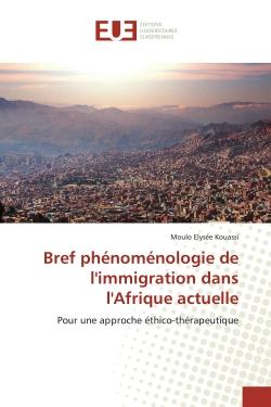 Bref phénoménologie de l'immigration dans l'Afrique actuelle : Pour une approche éthico-thérapeutique