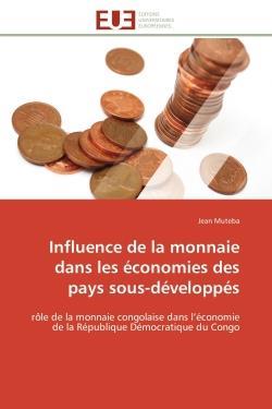 Influence de la monnaie dans les economies des pays sous-developpes - role de la monnaie congolaise