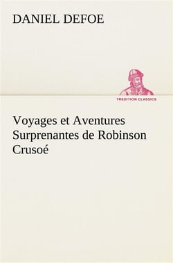 Voyages et aventures surprenantes de robinson crusoe