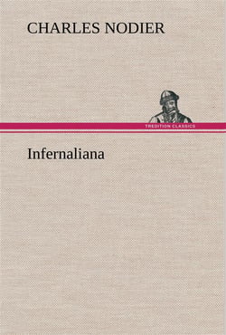 Infernaliana anecdotes, petits romans, nouvelles et contes sur les revenans, les spectres, les demon