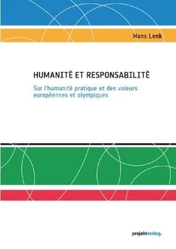 Humanité et responsabilité - sur l'humanité pratique et des valeurs européennes et olympiques