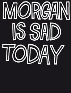 Morgan is sad today - jean-pierre maurer & robert müller