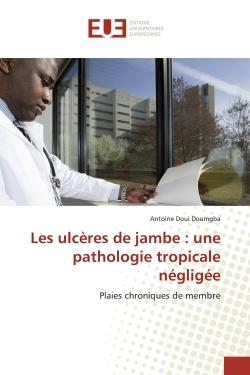Les ulcères de jambe : une pathologie tropicale négligée : Plaies chroniques de membre