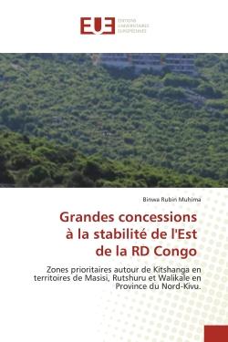 Grandes concessions à la stabilité de l'Est de la RD Congo : Zones prioritaires autour de Kitshanga en territoires de Masisi, Rutshuru et Walikale en Province du