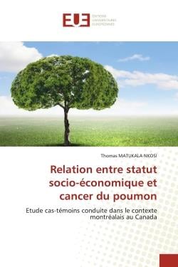 Relation entre statut socio-économique et cancer du poumon : Etude cas-témoins conduite dans le contexte montréalais au Canada