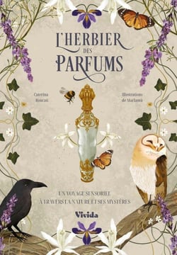 L'herbier des parfums : Un voyage sensoriel à travers la nature et ses mystères