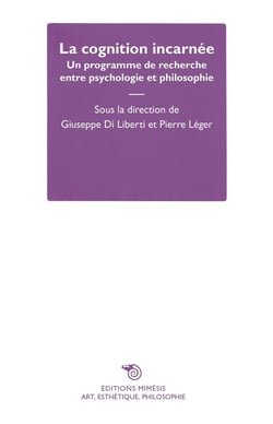 La cognition incarnée : un programme de recherche entre psychologie et philosophie