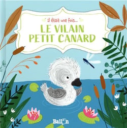 Il était une fois... : le vilain petit canard