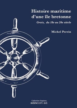 Histoire maritime d'une île bretonne : Groix, du 18e au 20e siècle