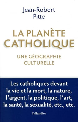 La planète catholique - une géographie culturelle
