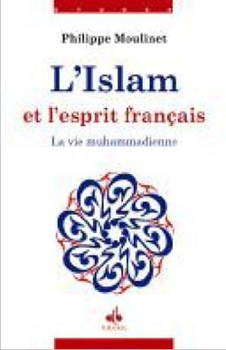 L'Islam et l'esprit français - la vie muhammadienne