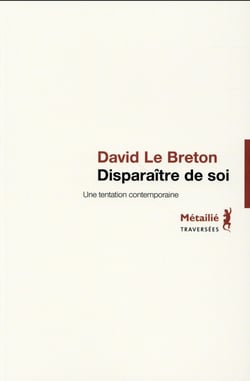 Disparaître de soi - une tentation contemporaine