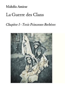 La guerre des clans chapitre 1 - trois princesses berbères