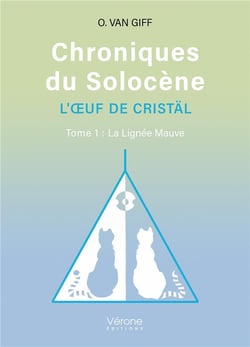 Chroniques du Solocène  L'uf de Cristäl Tome 1 : La Lignée Mauve