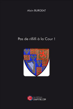 Pas de rififi à la cour !