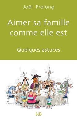 Aimer sa famille comme elle est - quelques astuces