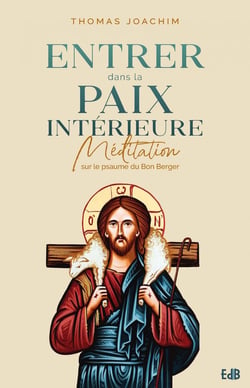 Entrer dans la paix intérieure - méditation sur le psaume du Bon Berger