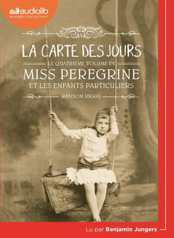 Miss Peregrine et les enfants particuliers Tome 4 : la carte des jours