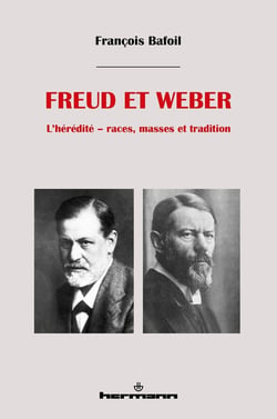 Freud et Weber : L'hérédité - races, masses et tradition