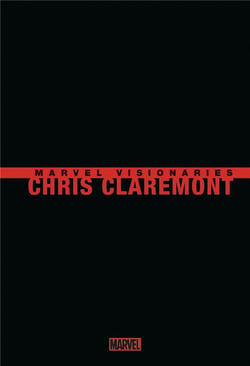 Marvel Visionaries : Chris Claremont - COMPTE FERME