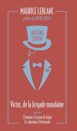Arsène Lupin : Victor, de la brigade mondaine - L'homme à la peau de bique - Le cabochon d'émeraude