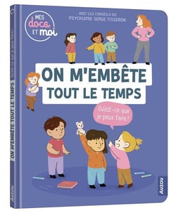 On m'embête tout le temps : Qu'est-ce que je peux faire?