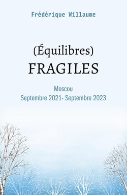 (Équilibres) FRAGILES : Moscou Septembre 2021 - Septembre 2023