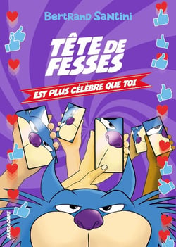 Les aventures de Tête de Fesses Tome 5 : Tête de Fesses est plus célèbre que toi