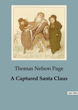 A Captured Santa Claus : A Tale of Christmas Spirit and Wartime Challenges