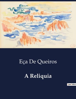 A Reliquia : Narrativas de Machado de Assis: Entre a Realidade e a Ficção