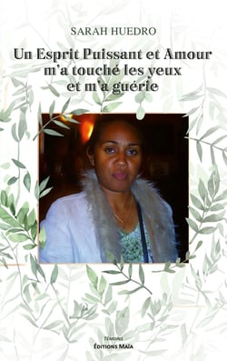 Un esprit puissant et amour m'a touché les yeux et m'a guérie
