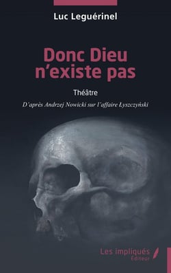 Donc Dieu n'existe pas : D'après Andrzej Nowicki sur l'affaire Lyszczynski
