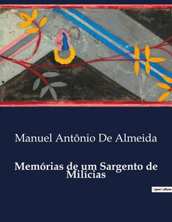 Memórias de um Sargento de Milicias : Uma Crônica da Vida Carioca no Século XIX