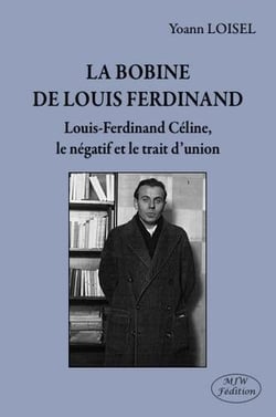 La bobine de Louis-Ferdinand Céline, le négatif et le trait d'union