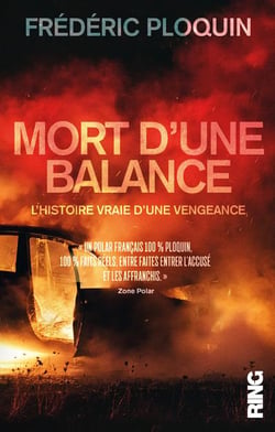 Mort d'une balance - l'histoire vraie d'une vengeance