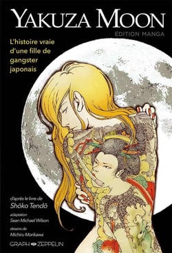 Yakuza moon - la véritable histoire d'une fille de gangster