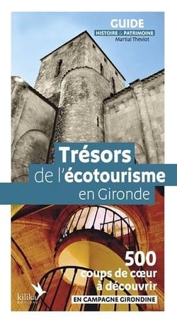Trésors de l'écotourisme en gironde : 500 coups de coeur à découvrir