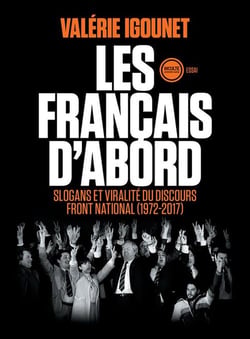 Les francais d'abord - slogans et viralité du discours Front National (1972-2017)
