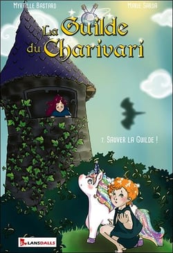La Guilde du Charivari T7 : 7. Sauver la Guilde