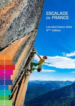 Escalade en France : Les plus beaux sites (3e édition)