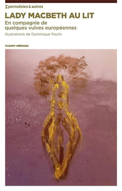 Lady Macbeth au lit - en compagnie de quelques vulves européennes