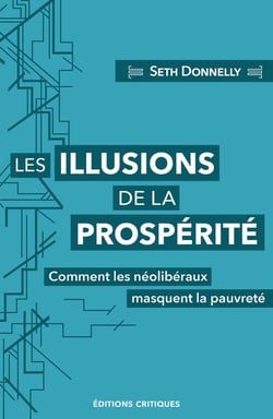 Les illusions de la prospérité : comment les néoliberaux masquent la pauvreté