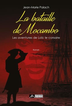 Les aventures de Loïc le corsaire Tome 4 - la bataille de Mocambo