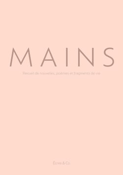 Mains : Recueil de nouvelles, poèmes et fragments de vie