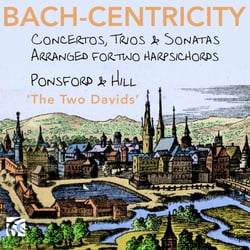 Bach-Centricity : Concertos, Trios et Sonates (arr. pour 2 clavecins)