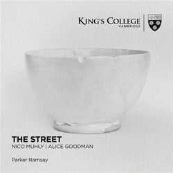 The Street: Nico Muhly & Alice Goodman