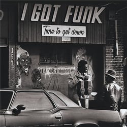 I got funk - Time to get down