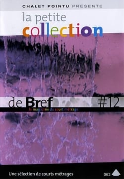La petite collection de brefs - le magazine du court-métrage - vol. 12