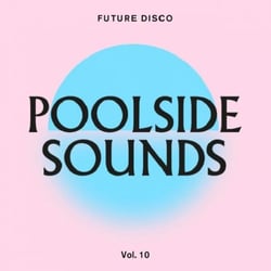 Future Disco Poolside Sounds Vol. 10