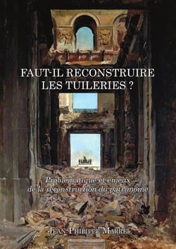 Faut-il reconstruire les Tuileries ?